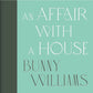 An Affair with a House by Bunny Williams, 20th Anniversary Collectors Edition