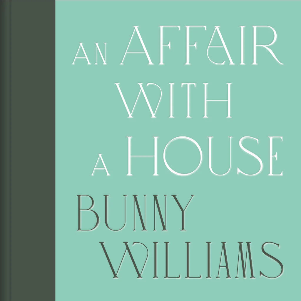 An Affair with a House by Bunny Williams, 20th Anniversary Collectors Edition