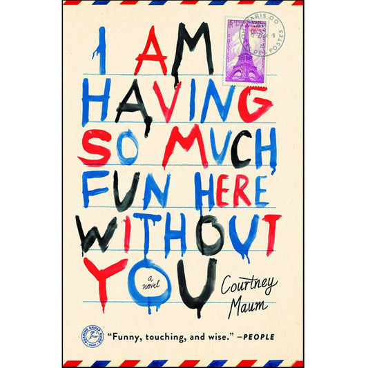 Antique White "I Am Having So Much Fun Here Without You" Paperback Courtney Maum
